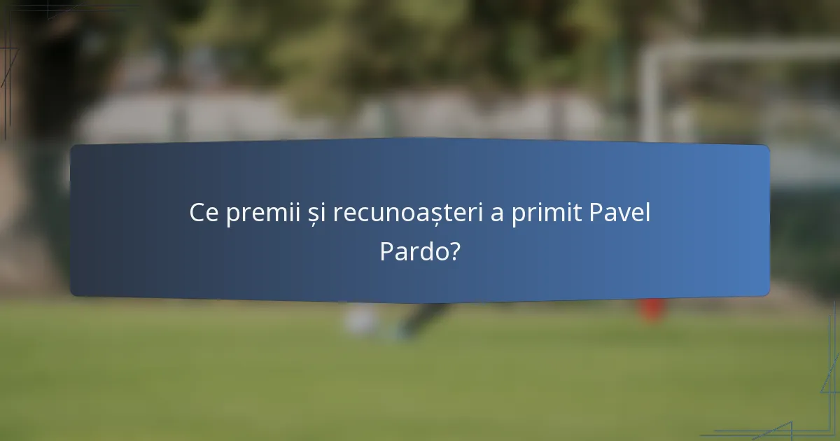 Ce premii și recunoașteri a primit Pavel Pardo?